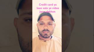 Credit card ya loan lene vale ye video jarur dekhen #youtubeapp # youtubeshorts#recovery #cibil