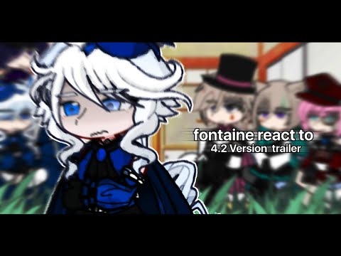 | Fontaine react to 4.2 Version Trailer | genshin impact | 🇷🇺/🇬🇧 |