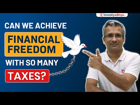 Can we Achieve Financial Freedom with so many Taxes?