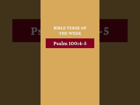 Bible Verse of the Week| Psalm 100:4-5  #christiancontent #verseoftheday