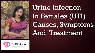 Urine Infection In Females - Causes, Symptoms And Treatment ( UTI) ENGLISH