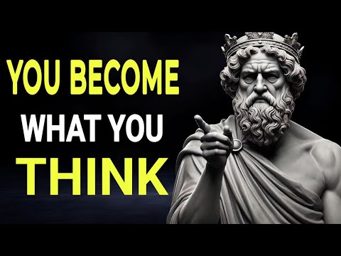 You Become What You Think: 11 Powerful Strategies to Transform Your Life | STOICISM