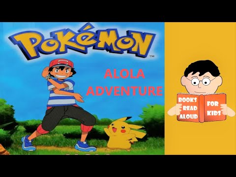 📚 POKEMON: ALOLA ADVENTURE - Adventure Series Book 1 read by Books Read Aloud for Kids