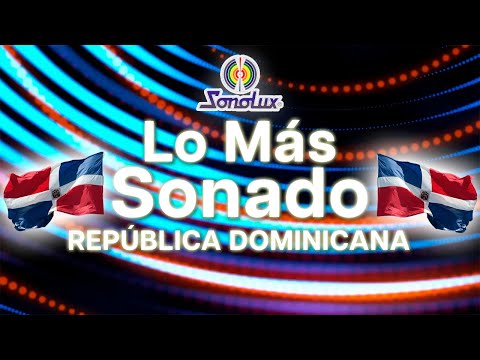 Lo Más Sonado de Sonolux en Republica Dominicana