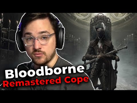 New Bloodborne Remastered Cope - Luke Reacts