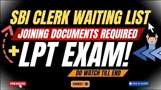 SBI CLERK 2023 1st Waitlist Joining Documents Required + LPT Details