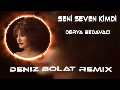 Derya Bedavacı - Seni Seven Kimdi