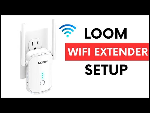 SETUP Your Loom WiFi Extender in Minutes!