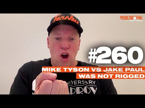 Mike Tyson And Jake Paul Fight Was Not Rigged | #Getsome w/ Gary Owen 260