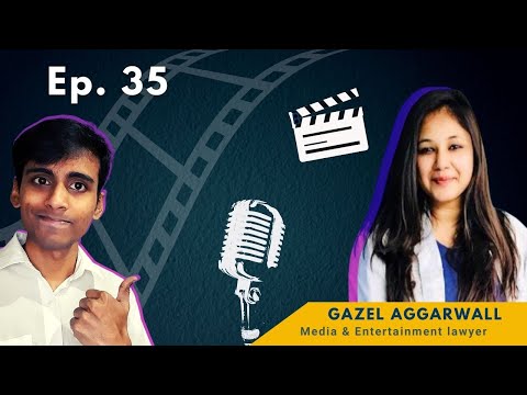 Life as a media and entertainment lawyer with Gazel Aggarwall | Ep. 35