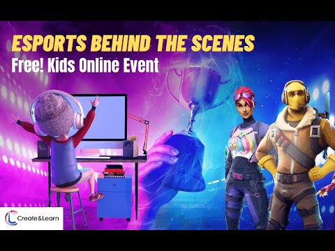 Behind The Scenes of eSports Gaming: Free Online Event for Kids