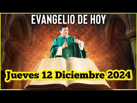 EVANGELIO DE HOY Jueves 12 Diciembre 2024 con el Padre Marcos Galvis