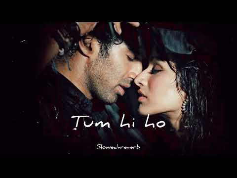 Tum Hi Ho Aashiqui 2 [slowed+reverb]