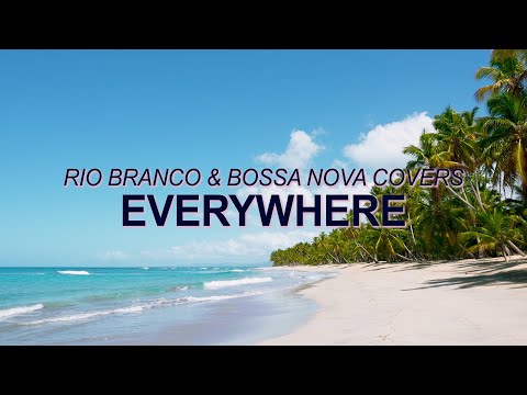 Fleetwood Mac - Everywhere (Official Bossa Nova Cover) ☀️ Summer Songs