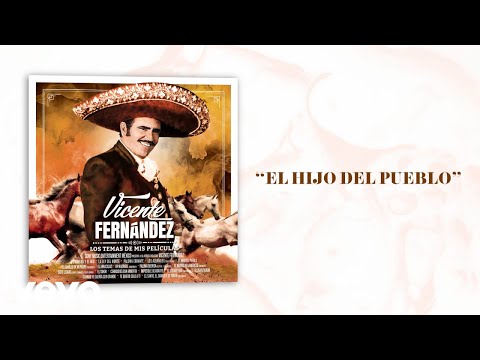 Vicente Fernández - El Hijo del Pueblo (Letra/Lyrics)