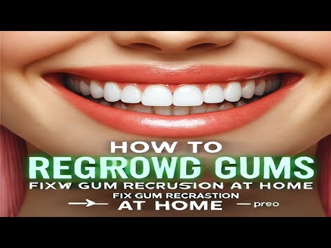 How to Regrow Receding Gums Fix Gum Recession at Home