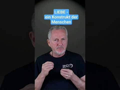 LIEBE ist ein Konstrukt der Menschen -  die Ursache ist intensive Bindung u. Regeln