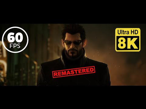 Deus Ex Human Revolution E3 Trailer 8k 60 FPS (Remastered with Machine Learning AI)