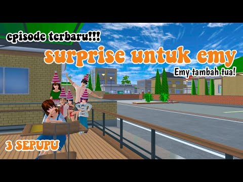 3 SEPUPU || SURPRISE UNTUK EMY || DRAMA SAKURA SCHOOL SIMULATOR ||