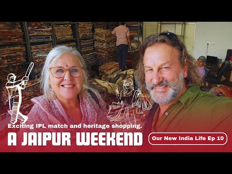 Our New India Life ep. 10. A Jaipur weekend - Exciting IPL match  and heritage  shopping.