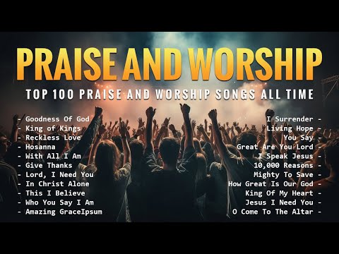 Best Praise And Worship Songs - Top 100 Praise And Worship Songs All Time - Goodness Of God #145