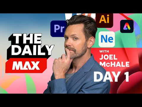 The Daily MAX with Joel McHale: DAY ONE | Adobe Creative Cloud