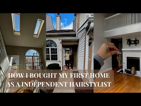 HOW I BOUGHT MY HOME AS A INDEPENDENT HAIRSTYLIST