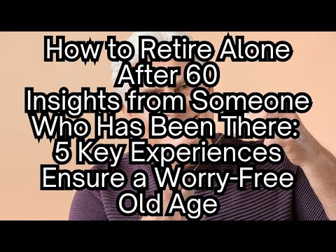 Don’t Make This Mistake! What I Wish I Knew Before Retiring Alone!