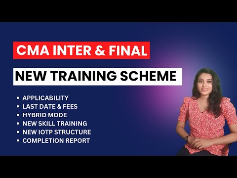 CMA Inter & Final | New Skill Training & IOTP Scheme | CMA Exam Dec 2024 | Changes in CMA Training