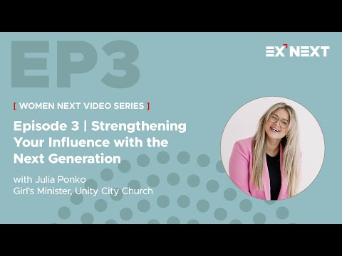 Episode 3 - Strengthening Your Influence with the Next Generation