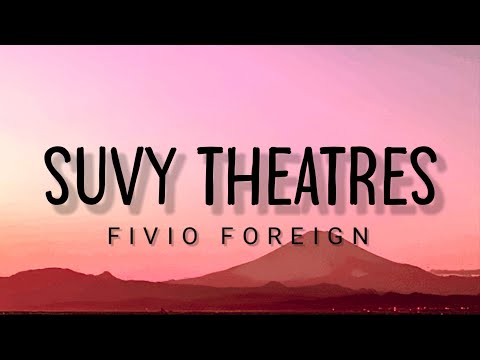 Fivio foreign - suvy theatres ( Lyrics )