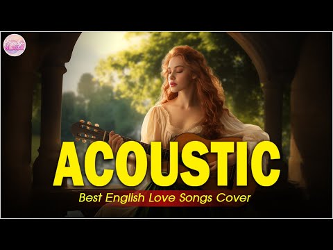 Soft Acoustic Cover Love Songs 2024 Playlist ❤️ Chill Acoustic Cover Of Popular Songs Of All Time