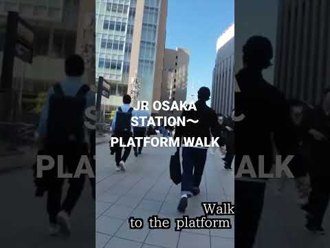 JR OSAKA STATION-PLATFORM WALK #SightseeinginOsaka #uemda #jrosaka