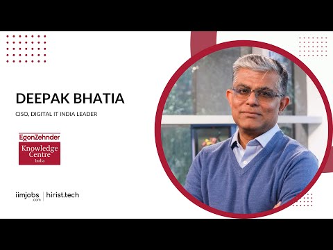 Egon Zehnder -Deepak Bhatia (CISO, Digital IT India Leader)| Showcase | iimjobs | hirist.tech