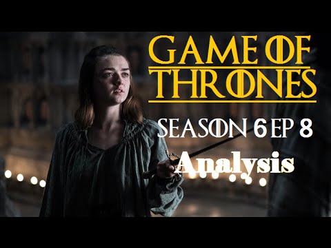 Game of Thrones Season 6 Episode 8 Review and Analysis