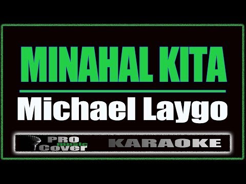 Minahal Kita - Michael Laygo (KARAOKE)