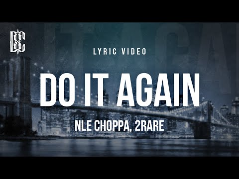 NLE Choppa feat. 2Rare - Do It Again | Lyrics