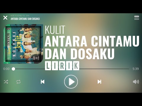 Kulit - Antara Cintamu Dan Dosaku [Lirik]