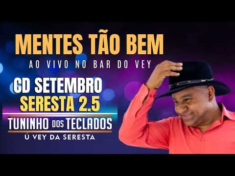 MENTES TÃO BEM - TUNINHO DOS TECLADOS Ú VEY DA SERESTA - CD PROMO SERESTA 2.5 AO VIVO NO BAR DO VEY