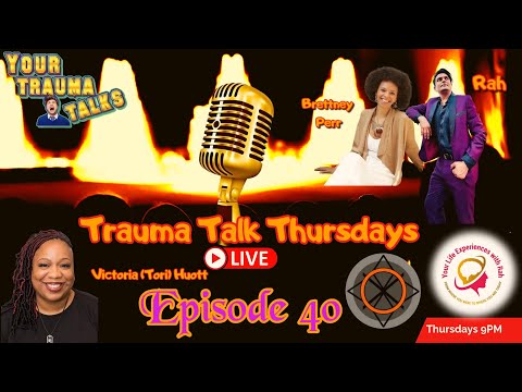 Trauma Talk Thursdays Episode 40