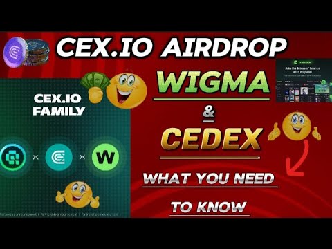 Cex.io Airdrop PARTNERS WIGMA WEB 3 WALLET & CEDEX |Cex.io Launch Date|Cex.io Listing Date