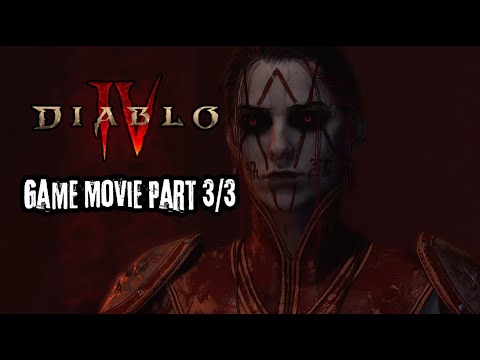 Diablo 4 Game Movie | Part 3/3 | Main Story Dialogues & Cutscenes