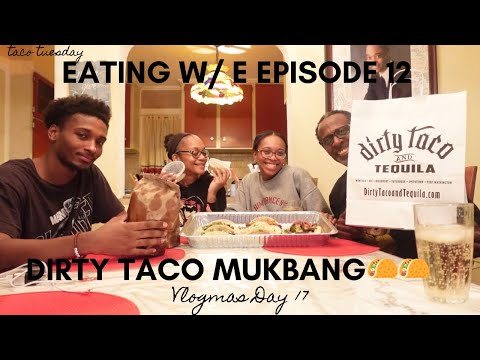 Eating W/ E Episode 12: Dirty Taco Mukbang🌮| Vlogmas Day 17