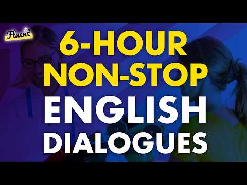 6 Hours of Non-Stop English Dialogues: 1500 Real-Life Scenarios