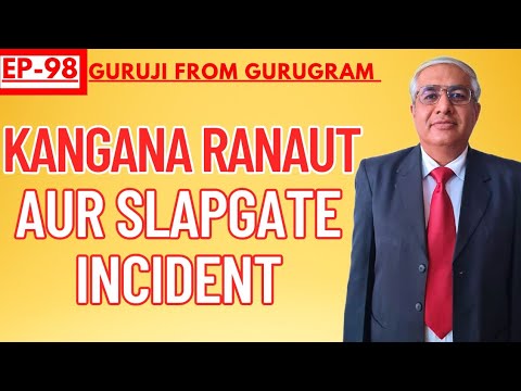 Kangana Ranaut Slapgate Incident Raises These Issues