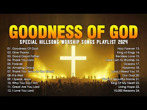 Goodness Of God - Special Hillsong Worship Songs Playlist 2024 - Best Praise And Worship #Lyrics