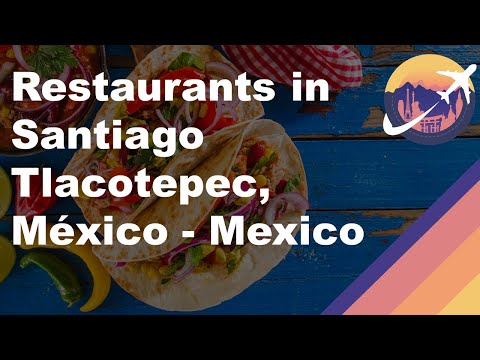 Restaurants in Santiago Tlacotepec, México - Mexico