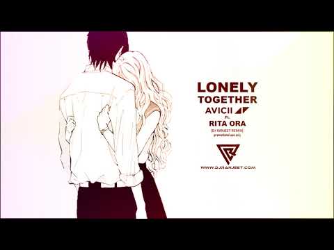 Avicii ft. Rita Ora- Lonely Together (Dj Ranjeet Remix)