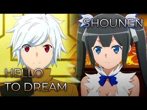 Shounen x HELLO to DREAM | Mashup of DanMachi: Is It Wrong to Pick Up Girls in a Dungeon [S1 x S5]