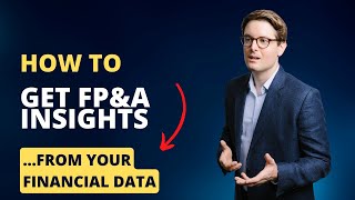 How to get FP&A insights from your financial data